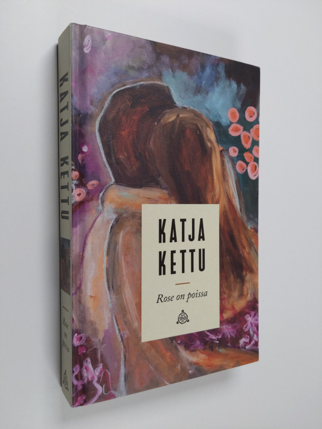 Katja Kettu : Rose on poissa