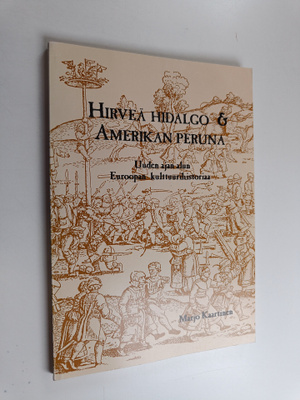 Marjo Kaartinen : Hirveä Hidalgo ja Amerikan peruna : uud...