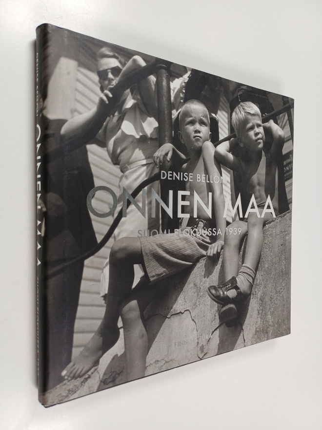 Denise Bellon : Onnen maa : Suomi elokuussa 1939