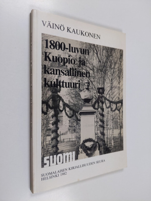 Väinö Kaukonen : 1800-luvun Kuopio ja kansallinen kulttuuri