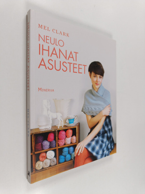 Mel Clark : Neulo ihanat asusteet