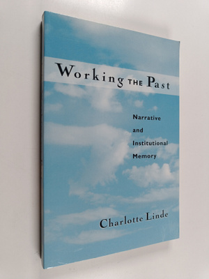 C. Linde : Working the past : narrative and institutional...