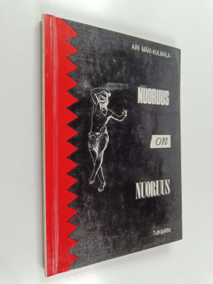 Airi Mäki-Kulmala : Nuoruus on nuoruus : kirjoituksia nuo...