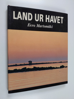 Eero Murtomäki : Land ur havet