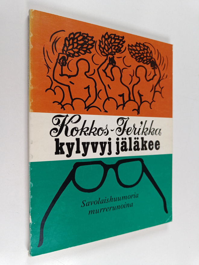 Kokkos-Ierikka : Kylyvyj jäläkee : savolaishuumoria murre...