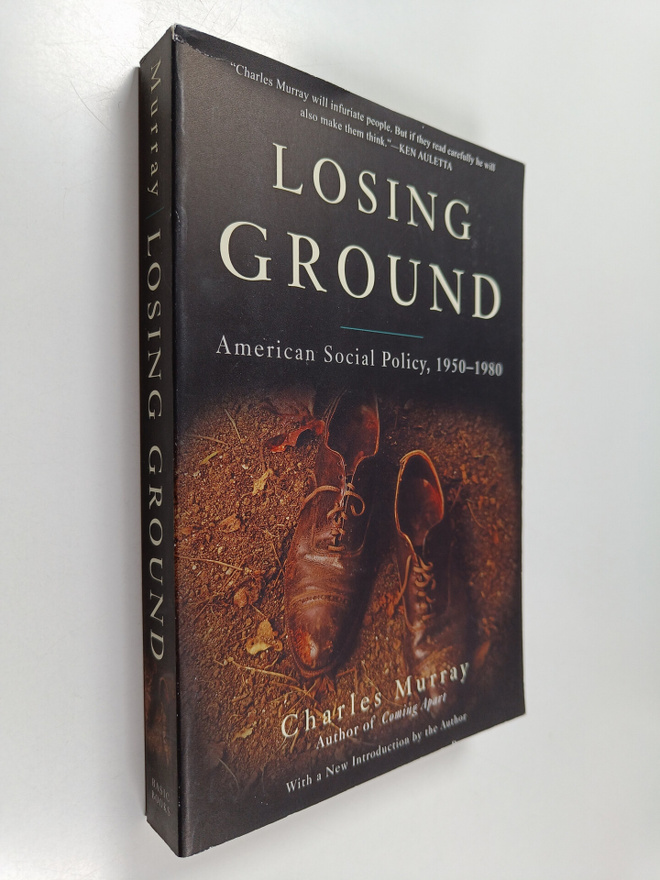 Charles Murray : Losing Ground : American Social Policy, ...