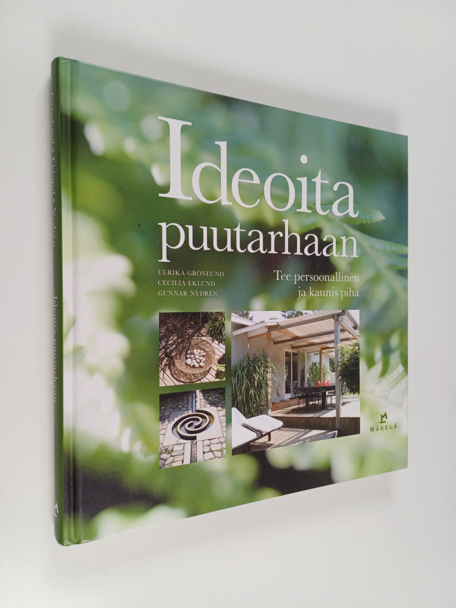 Ulrika Grönlund : Ideoita puutarhaan : tee persoonallinen...