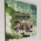 Ulrika Grönlund : Ideoita puutarhaan : tee persoonallinen... - pikkukuva 1