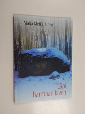 Maija Meikäläinen : Läpi harmaan kiven (signeerattu, teki...