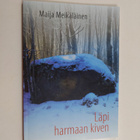 Maija Meikäläinen : Läpi harmaan kiven (signeerattu, teki... - pikkukuva 1