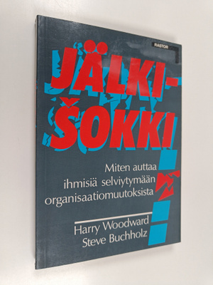 Harry Woodward : Jälkishokki : miten auttaa ihmisiä selvi...