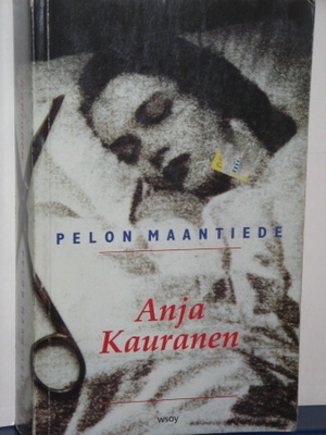 Anja Kauranen (Snellman) : PELON MAANTIEDE