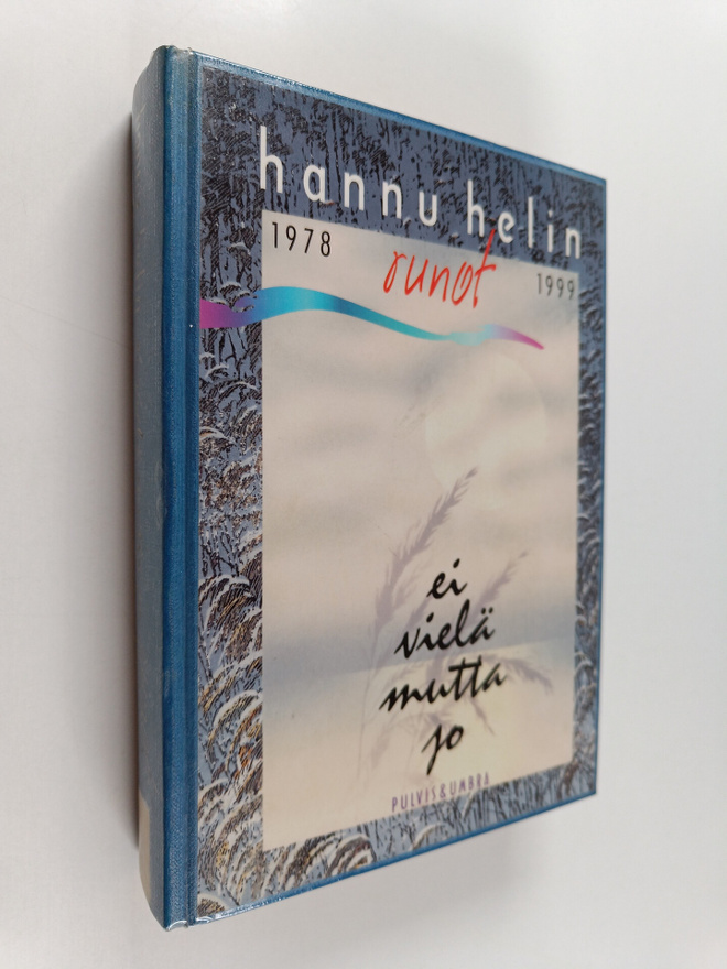 Hannu Helin : Ei vielä mutta jo : runot 1978-1999