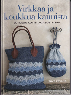 Tove Fevang: Virkkaa ja koukkua kaunista