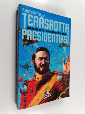 Harry Harrison : Ruostumaton teräsrotta presidentiksi