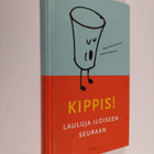 Kippis! : lauluja iloiseen seuraan - pikkukuva 1