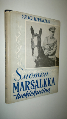 Yrjö Kivimies : Suomen Marsalkka tuokiokuvina