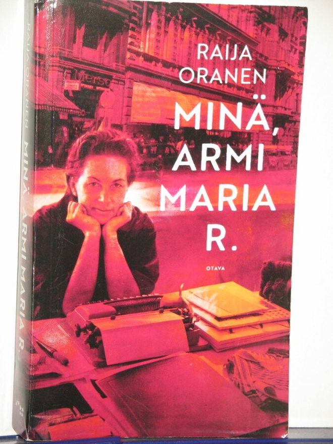 Raija Oranen : MINÄ, ARMI MARIA R.