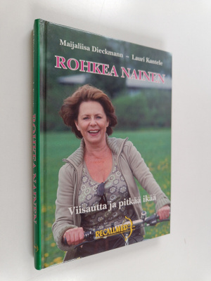 Maijaliisa Dieckmann : Rohkea nainen : viisautta ja pitkä...