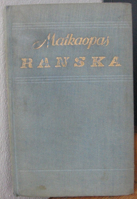 Ilmari Lahti (t.): Ranska - matkaopas. Tammi 1951. 198 s.