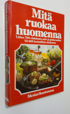 Arne Kruger : Mitä ruokaa huomenna : Lähes 700 ehdotusta ...