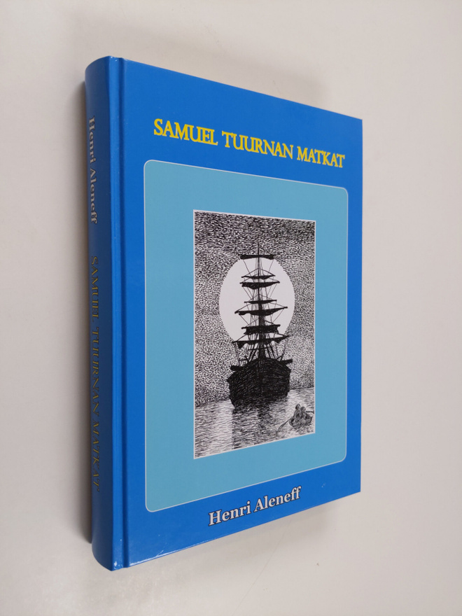 Henri Aleneff : Samuel Tuurnan matkat (signeerattu, tekij...