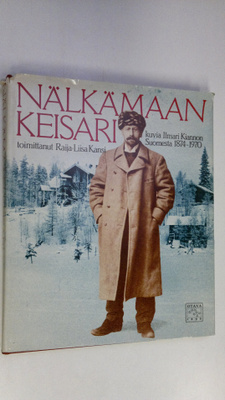 Raija-Liisa (toim.) Kansi : Nälkämaan keisari : kuvia Ilm...