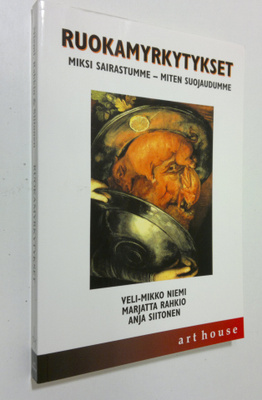 Veli-Mikko Niemi : Ruokamyrkytykset : miksi sairastumme -...