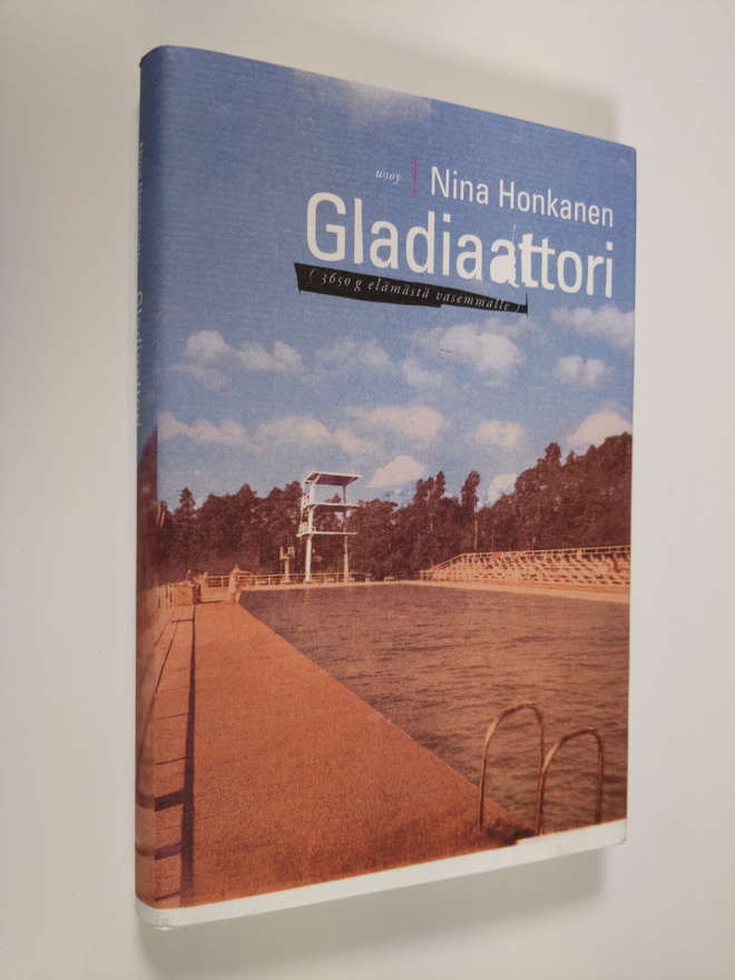 Nina Honkanen : Gladiaattori : 3650 g elämästä vasemmalle