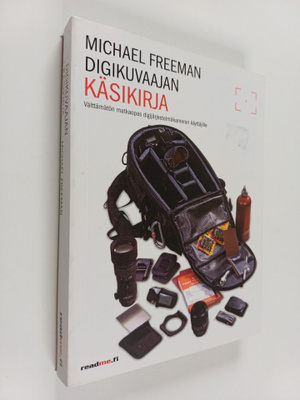 Michael Freeman : Digikuvaajan käsikirja : välttämätön ma...