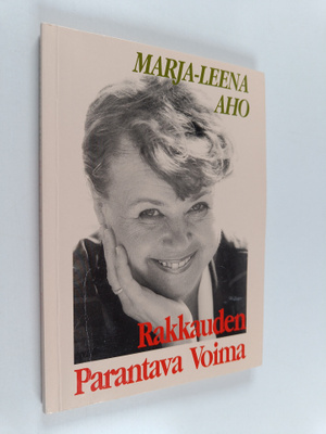 Marja-Leena Aho : Rakkauden parantava voima