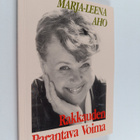 Marja-Leena Aho : Rakkauden parantava voima - pikkukuva 1