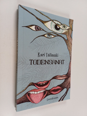 Kari Välimäki : Todensanat : lyhytproosaa (signeerattu, t...