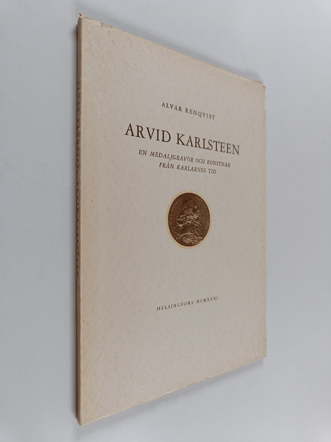 Alvar Renqvist : Arvid Karlsteen : en medaljgravör och ko...