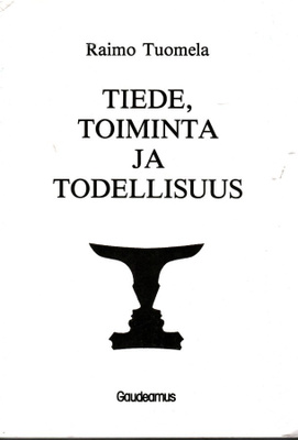 Raimo Tuomela: Tiede, toiminta ja todellisuus