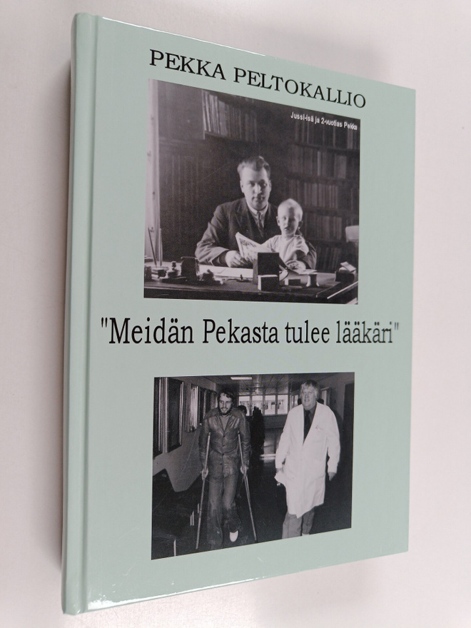 Pekka Peltokallio : Meidän Pekasta tulee lääkäri