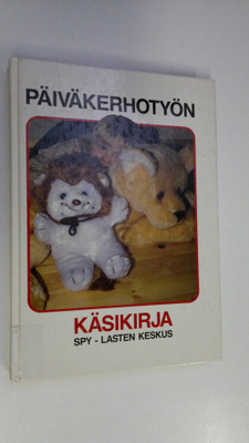 Leena Ahteenmäki-Pelkonen : Päiväkerhotyön käsikirja