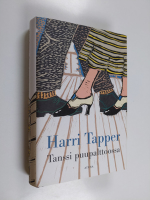 Harri Tapper : Tanssi puupalttoossa