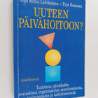 Anja Riitta Lahikainen : Uuteen päivähoitoon? : tutkimus ... - pikkukuva 1
