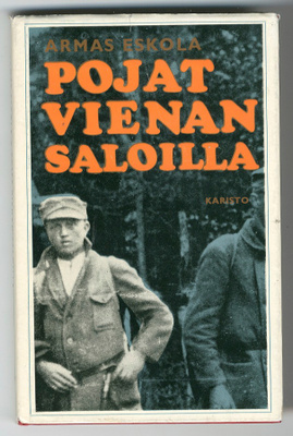 Armas Eskola: Pojat Vienan saloilla: Päiväkirja ajalta 16.6.