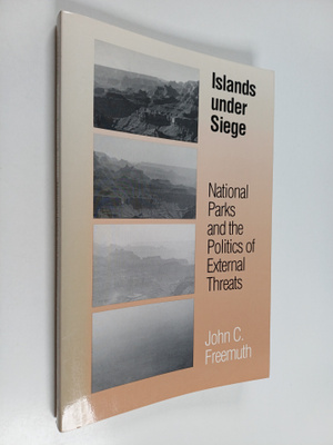 John C. Freemuth : Islands under Siege : national parks a...