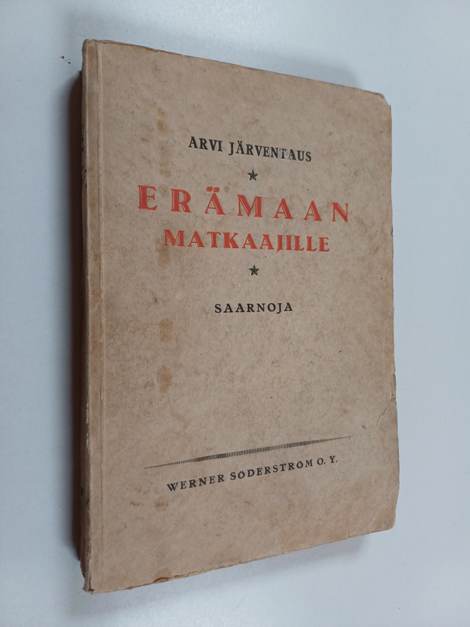 Arvi Järventaus : Erämaan matkaajille : saarnoja