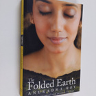Anuradha Roy : The Folded Earth - pikkukuva 1