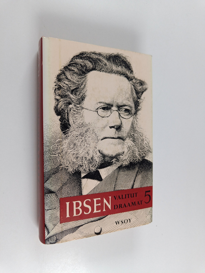 Henrik Ibsen : Valitut draamat 5 : Kansanvihollinen ; Vil...