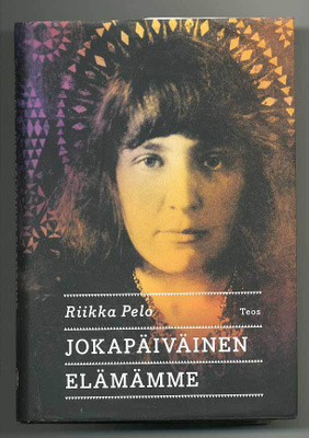 Riikka Pelo: Jokapäiväinen elämämme
