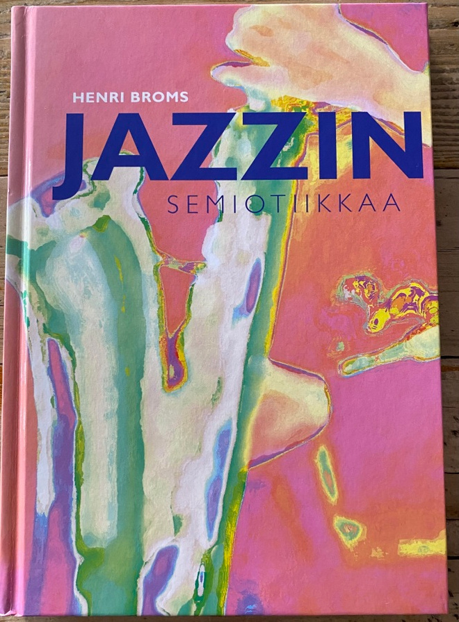 JAZZIN SEMIOTIIKKAA, Henri Broms, kovakantinen