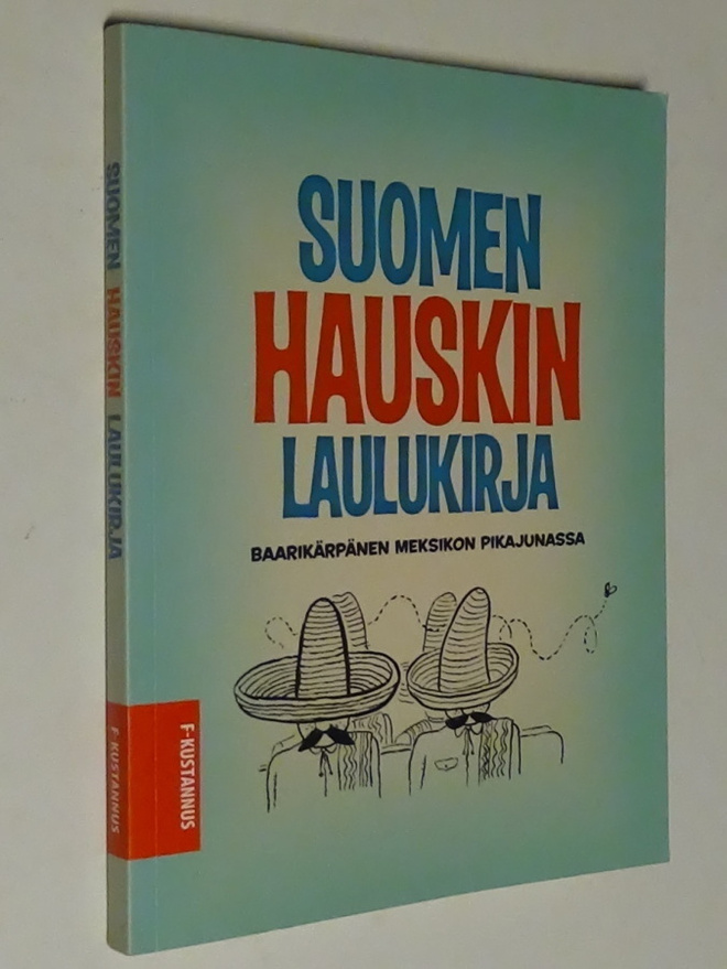 Suomen hauskin laulukirja, toimittanut Ari Leskelä