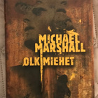 Michael Marshall: Olkimiehet - pikkukuva 1