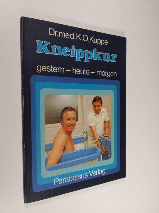 Karl-Otto Kuppe : Kneippkur , gestern, heute, morgen