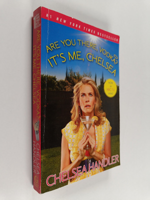 Chelsea Handler : Are You There, Vodka? It's Me, Chelsea